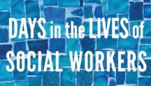Days in the Lives of Social Workers